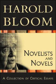 Title: Novelists and Novels: A Collection of Critical Essays, Author: Harold Bloom