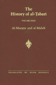 Title: The History of al-?abari Vol. 29: Al-Man?ur and al-Mahdi A.D. 763-786/A.H. 146-169, Author: Hugh Kennedy