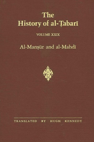 The History of al-?abari Vol. 29: Al-Man?ur and al-Mahdi A.D. 763-786/A.H. 146-169