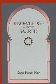 Title: Knowledge and the Sacred, Author: Seyyed Hossein Nasr