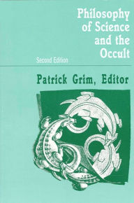 Title: Philosophy of Science and the Occult: Second Edition / Edition 2, Author: Patrick Grim