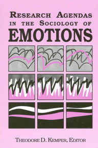 Title: Research Agendas in the Sociology of Emotions / Edition 1, Author: Theodore D. Kemper