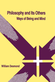 Title: Philosophy and Its Others: Ways of Being and Mind, Author: William Desmond