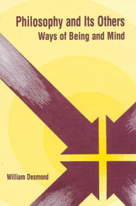 Title: Philosophy and Its Others: Ways of Being and Mind, Author: William Desmond