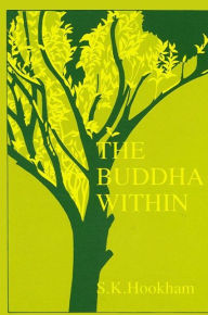 Title: The Buddha Within: Tathagatagarbha Doctrine According to the Shentong Interpretation of the Ratnagotravibhaga, Author: Susan K. Hookham