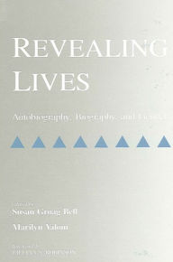 Title: Revealing Lives: Autobiography, Biography, and Gender, Author: Susan Groag Bell