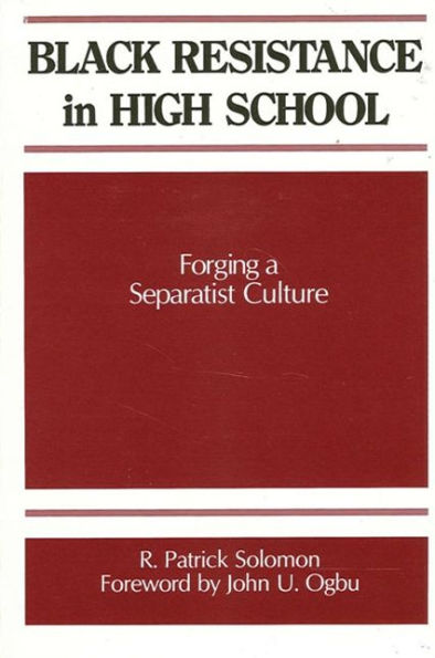 Black Resistance in High School: Forging a Separatist Culture