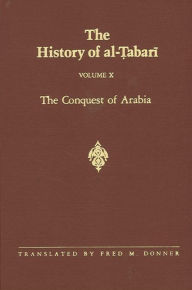 Title: The History of al-?abari Vol. 10: The Conquest of Arabia: The Riddah Wars A.D. 632-633/A.H. 11, Author: Fred M. Donner