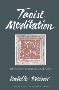 Title: Taoist Meditation: The Mao-shan Tradition of Great Purity, Author: Isabelle Robinet