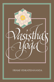 Title: Vasistha's Yoga, Author: Swami Venkatesananda