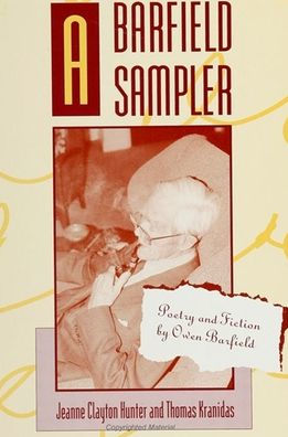 A Barfield Sampler: Poetry and Fiction By Owen Barfield