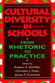 Title: Cultural Diversity in Schools: From Rhetoric to Practice, Author: Robert A. DeVillar