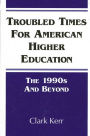 Troubled Times for American Higher Education: The 1990s and Beyond