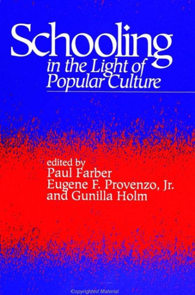 Schooling in the Light of Popular Culture / Edition 1