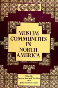 Title: Muslim Communities in North America, Author: Yvonne Yazbeck Haddad