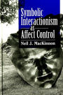 Symbolic Interactionism as Affect Control / Edition 1