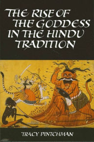 Title: The Rise of the Goddess in the Hindu Tradition, Author: Tracy Pintchman