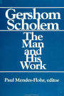 Gershom Scholem: The Man and His Work