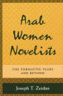 Arab Women Novelists: The Formative Years and Beyond