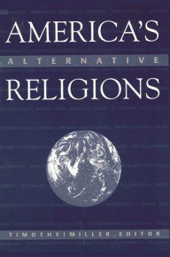 Title: America's Alternative Religions / Edition 3, Author: Timothy Miller