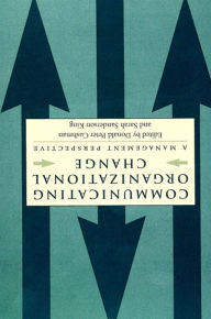 Title: Communicating Organizational Change: A Management Perspective, Author: Donald P. Cushman