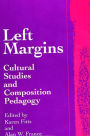 Left Margins: Cultural Studies and Composition Pedagogy