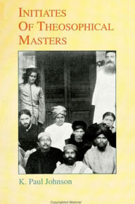 Title: Initiates of Theosophical Masters, Author: K. Paul Johnson