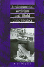 Environmental Activism and World Civic Politics / Edition 1