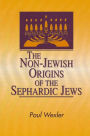 The Non-Jewish Origins of the Sephardic Jews