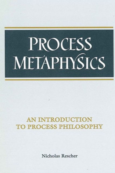 Process Metaphysics: An Introduction to Process Philosophy