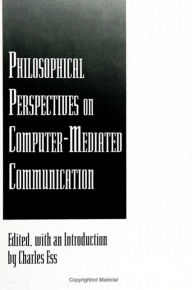 Title: Philosophical Perspectives on Computer-Mediated Communication, Author: Charles Ess