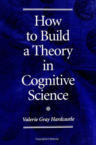 How to Build a Theory in Cognitive Science