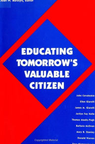 Title: Educating Tomorrow's Valuable Citizen / Edition 1, Author: Joan N. Burstyn