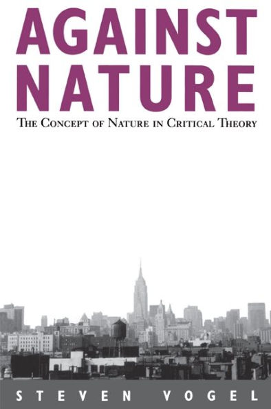 Against Nature: The Concept of Nature in Critical Theory