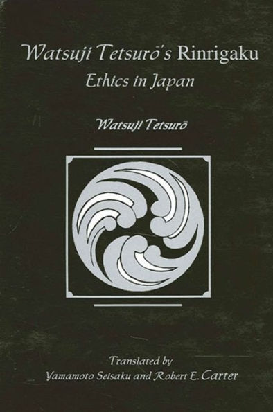 Watsujio Tetsur's Rinrigaku: Ethics in Japan