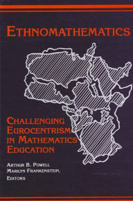 Title: Ethnomathematics: Challenging Eurocentrism in Mathematics Education, Author: Arthur B. Powell