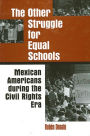 The Other Struggle for Equal Schools: Mexican Americans During the Civil Rights Era