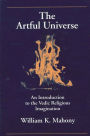 The Artful Universe: An Introduction to the Vedic Religious Imagination / Edition 1