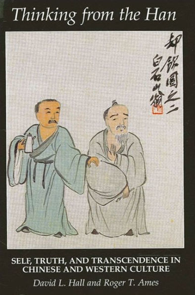 Thinking from the Han: Self, Truth, and Transcendence Chinese Western Culture