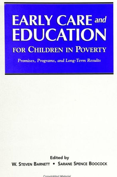 Early Care and Education for Children in Poverty: Promises, Programs, and Long-Term Results