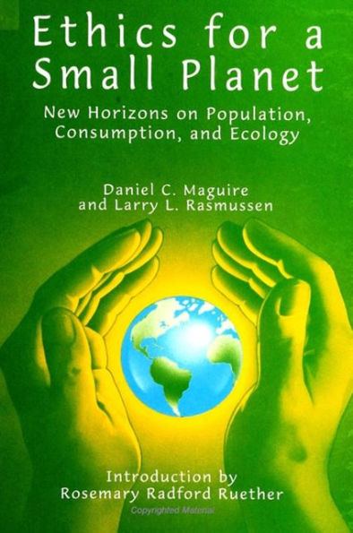 Ethics for a Small Planet: New Horizons on Population, Consumption, and Ecology