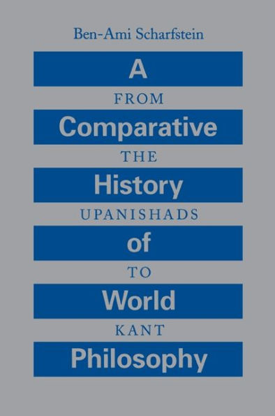 A Comparative History of World Philosophy: From the Upanishads to Kant / Edition 1