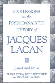 Title: Five Lessons on the Psychoanalytic Theory of Jacques Lacan, Author: Juan-David Nasio