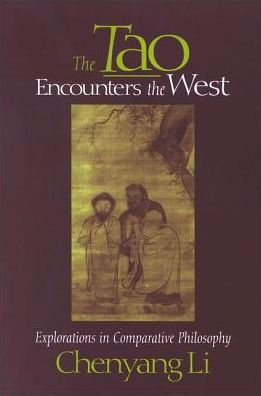 the Tao Encounters West: Explorations Comparative Philosophy