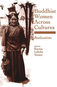 Title: Buddhist Women Across Cultures: Realizations, Author: Karma Lekshe Tsomo
