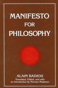 Title: Manifesto for Philosophy / Edition 1, Author: Alain Badiou