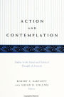 Action and Contemplation: Studies in the Moral and Political Thought of Aristotle