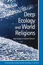 Deep Ecology and World Religions: New Essays on Sacred Ground