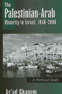 The Palestinian-Arab Minority in Israel, 1948-2000: A Political Study / Edition 1
