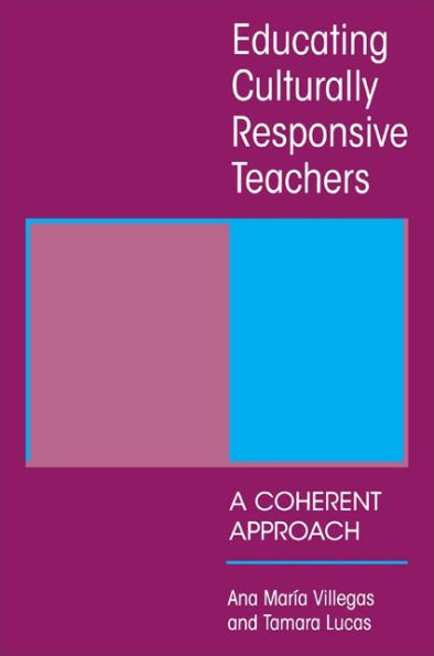 Educating Culturally Responsive Teachers: A Coherent Approach / Edition 1